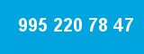 995 220 78 47 995 220 78 47